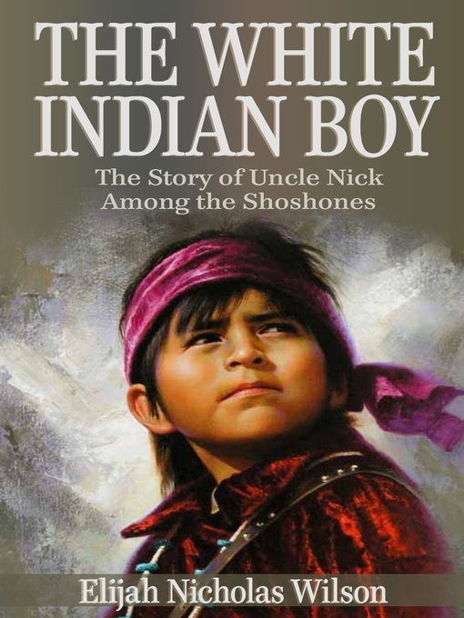 Title details for The White Indian Boy by Elijah Nicholas Wilson - Available